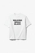 Walking While Black Tee - White